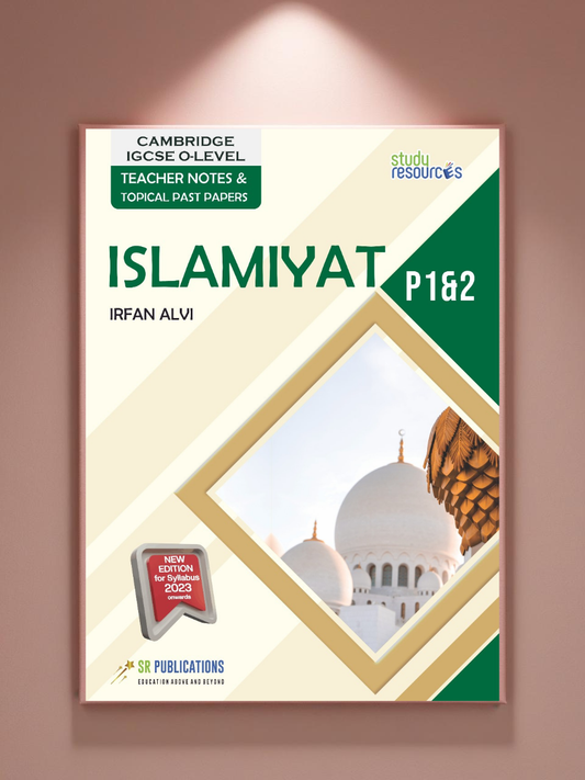 Cambridge O-Level/ IGCSE (2058/0493) Islamiyat Teachers Notes with Topical Past Papers 2024 Edition By Sir Irfan Alvi