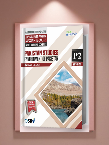 Cambridge IGCSE/O-Level Pakistan Studies (2059/0448) Environment Of Pakistan Topical Past Papers-2 & Workbook (2014-2023) by Sir Azmat Ullah